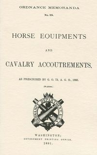 ORDNANCE MEMORANDA No. 29 - HORSE EQUIPMENTS AND CAVALRY ACCOUTREMENTS