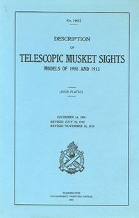 DESCRIPTION OF TELESCOPIC MUSKET SIGHTS MODEL 1908 & 1913.  GPO, WASHINGTON 1917