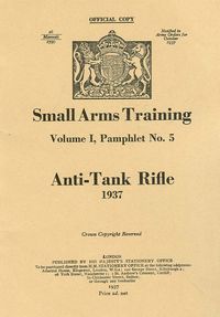 ANTI-TANK RIFLE, 1937, SMALL ARMS TRAINING, VOLUME 1, PAMPHLET NO. 5
