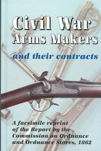 CIVIL WAR ARMS MAKERS AND THEIR CONTRACTS 604