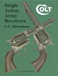 SINGLE ACTION ARMY REVOLVER - U.S. ALTERATIONS