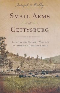 SMALL ARMS OF GETTYSBURG