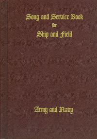 THE SONG AND SERVICE BOOK FOR SHIP & FIELD