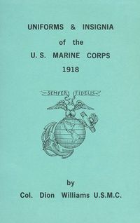 UNIFORMS & INSIGNIA OF THE U.S. MARINE CORPS, 1918