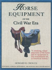 HORSE EQUIPMENT OF THE CIVIL WAR ERA