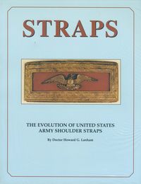 STRAPS, THE EVOLUTION OF UNITED STATES ARMY SHOULDER STRAPS