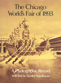 THE CHICAGO WORLD'S FAIR OF 1893 - A PHOTOGRAPH RECORD