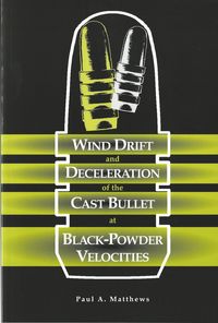 WIND DRIFT AND DECELERATION OF THE CAST BULLET AT BLACKPOWDER VELOCITIES