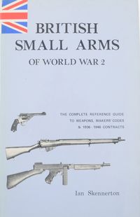 BRITISH SMALL ARMS OF WORLD WAR 2