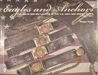 EAGLES & ANCHORS: THE BLETS AND BELT PLATES OF THE US NAVY AND MARINE CORPS 1780-1941