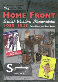 THE HOMEFRONT, BRITISH WARTIME MEMORABILIA 1939-1945