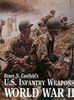 US INFANTRY WEAPONS OF WWII