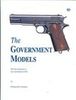 THE GOVERNMENT MODELS, THE DEVELOPMENT OF THE COLT MODEL OF 1911