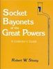 SOCKET BAYONETS OF THE GREAT POWERS