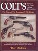 COLT’S SINGLE ACTION ARMY REVOLVER, THE LEGEND, THE ROMANCE & THE RIVALS