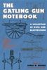 THE GATLING GUN NOTEBOOK, A COLLECTION OF DATA AND ILLUSTRATIONS