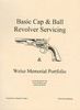 BASIC CAP AND BALL REVOLVER SERVICING COMPILED