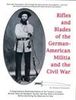 RIFLES AND BLADES OF THE GERMAN-AMERICAN MILITIA AND THE CIVIL WAR