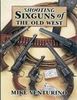 SHOOTING SIXGUNS OF THE OLD WEST