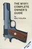 THE M1911 COMPLETE OWNER’S GUIDE