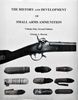 HISTORY AND DEVELOPMENT OF SMALL ARMS AMMUNITION, VOLUME I