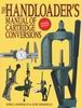 THE HANDLOADERS MANUAL OF CARTRIDGE CONVERSIONS, 4th EDITION
