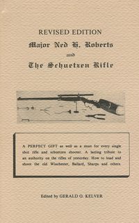 MAJOR NED H. ROBERTS AND THE SCHUETZEN RIFLE