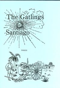 THE GATLINGS AT SANTIAGO