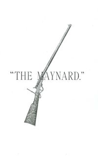 THE MAYNARD BREECH LOADING FIREARMS MANUFACTURED BY THE MASS. ARMS CO., CHICOPEE FALLS, MASS, 1880