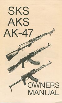 SKS, AKS, AK47 OWNERS MANUAL