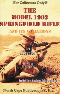 THE M1903 SPRINGFIELD RIFLE AND ITS VARIATIONS