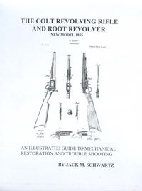 THE COLT REVOLVING RIFLE AND ROOT REVOLVER