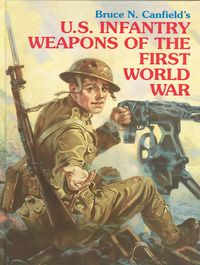 U.S. INFANTRY WEAPONS OF THE FIRST WORLD WAR