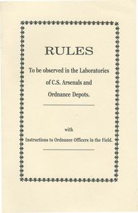 RULES TO BE OBSERVED IN THE LABORATORIES OF C.S. ARSENALS AND ORDNANCE DEPOTS