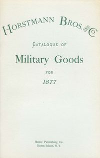 HORSTMAN BROS & CO CATALOG OF MILITARY GOODS FOR 1877