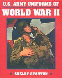 U.S. ARMY UNIFORMS OF WORLD WAR II