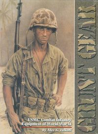 GRUNT GEAR: USMC COMBAT INFANTRY EQUIPMENT OF WORLD WAR II