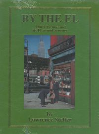 BY THE EL, THIRD AVENUE AND ITS EL AT MID-CENTURY