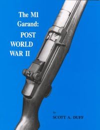 THE M1 GARAND: POST WORLD WAR II