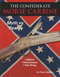 THE CONFEDERATE MORSE CARBINES