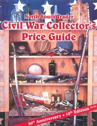 NORTH SOUTH TRADER CIVIL WAR COLLECTOR'S PRICE GUIDE