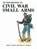 AN INTRODUCTION TO CIVIL WAR SMALL ARMS