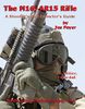 THE M16/AR15 RIFLE, A SHOOTERS AND COLLECTORS GUIDE