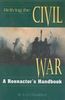 RELIVING THE CIVIL WAR - A REENACTORS HANDBOOK