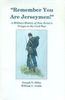 REMEMBER YOU ARE JERSEYMEN: A MILITARY HISTORY OF NEW JERSEY'S TROOPS IN THE CIVIL WAR