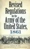 REVISED REGULATIONS FOR THE ARMY OF THE UNITED STATES, 1861