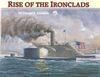 RISE OF THE IRONCLADS