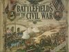BATTLEFIELDS OF THE CIVIL WAR