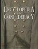 ENCYCLOPEDIA OF THE CONFEDERACY