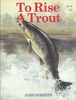 TO RISE A TROUT
